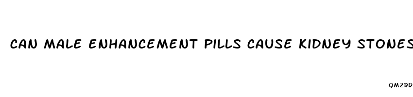 can male enhancement pills cause kidney stones