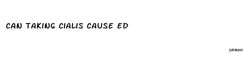 can taking cialis cause ed