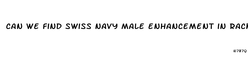 can we find swiss navy male enhancement in rack in sstore