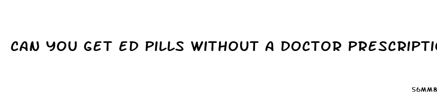 can you get ed pills without a doctor prescription