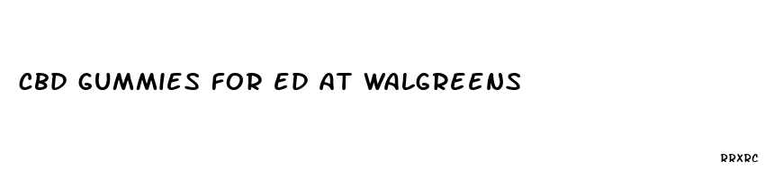 cbd gummies for ed at walgreens