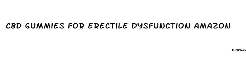 cbd gummies for erectile dysfunction amazon