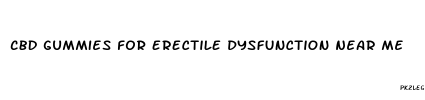 cbd gummies for erectile dysfunction near me