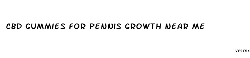 cbd gummies for pennis growth near me