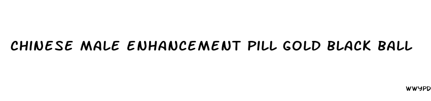 chinese male enhancement pill gold black ball