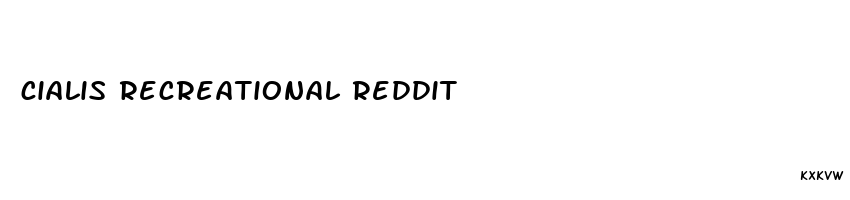 cialis recreational reddit