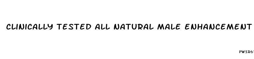 clinically tested all natural male enhancement pills