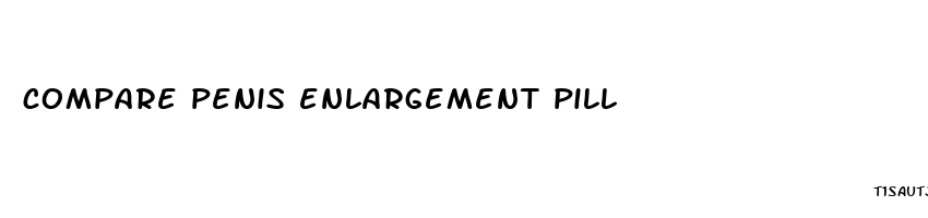 compare penis enlargement pill