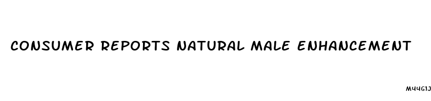 consumer reports natural male enhancement