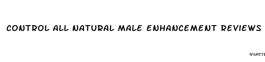 control all natural male enhancement reviews