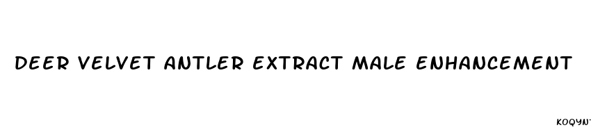 deer velvet antler extract male enhancement