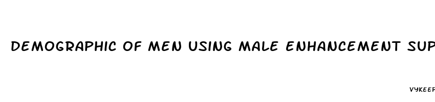 demographic of men using male enhancement supplements