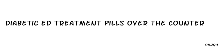 diabetic ed treatment pills over the counter