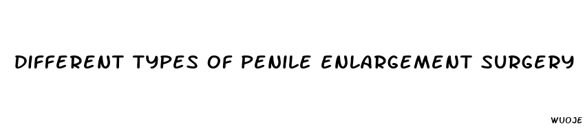 different types of penile enlargement surgery