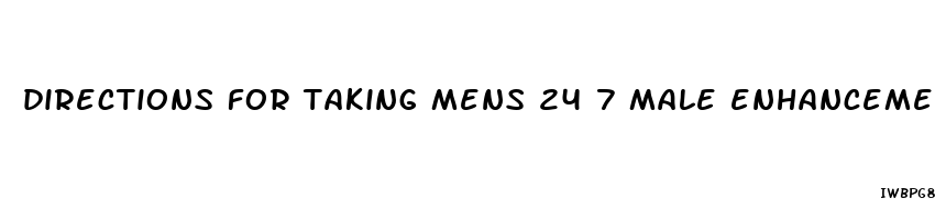 directions for taking mens 24 7 male enhancement