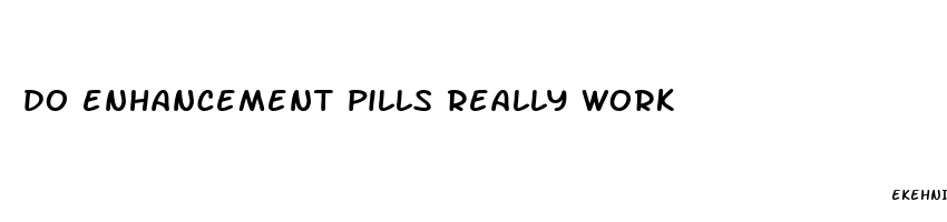 do enhancement pills really work