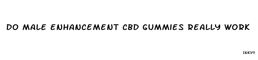 do male enhancement cbd gummies really work