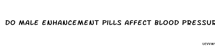 do male enhancement pills affect blood pressure