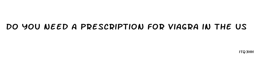 do you need a prescription for viagra in the us