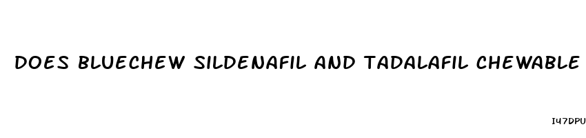 does bluechew sildenafil and tadalafil chewable ed treatments work