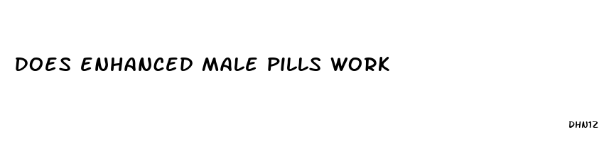 does enhanced male pills work