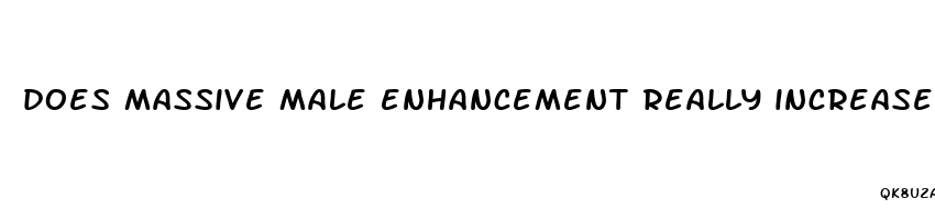 does massive male enhancement really increase penis size