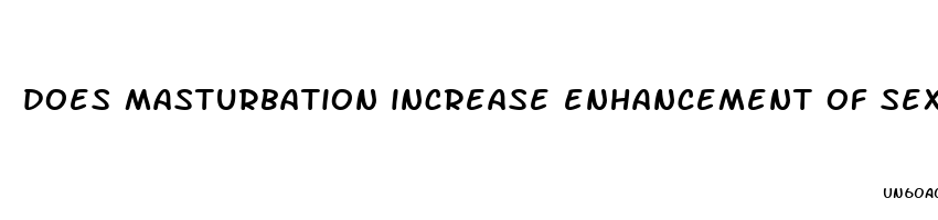 does masturbation increase enhancement of sexual response with partner