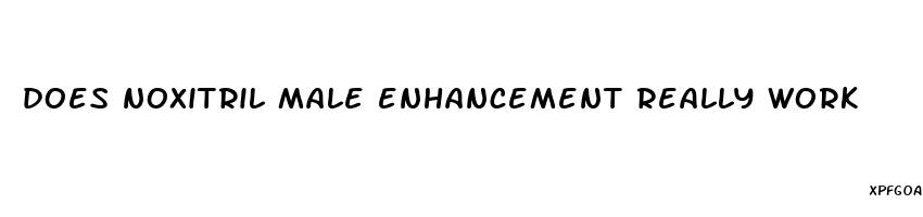 does noxitril male enhancement really work