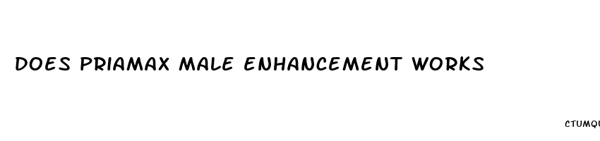 does priamax male enhancement works