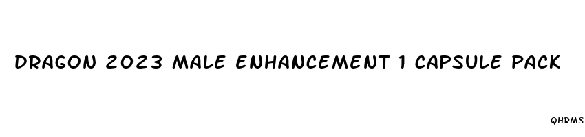 dragon 2023 male enhancement 1 capsule pack