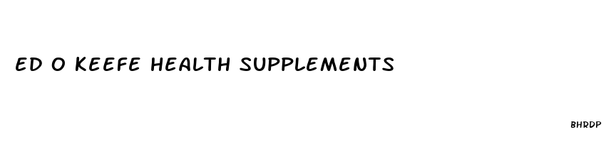 ed o keefe health supplements