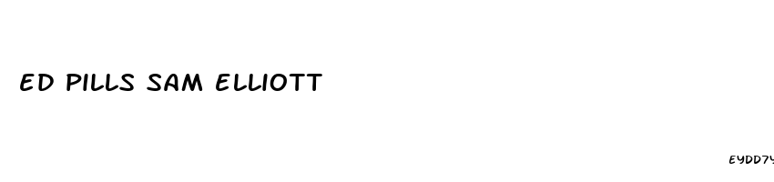 ed pills sam elliott