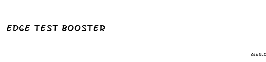 edge test booster