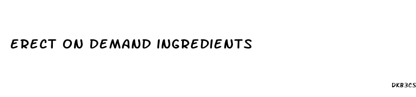 erect on demand ingredients