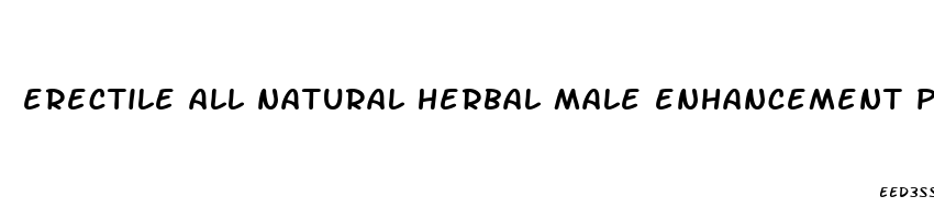 erectile all natural herbal male enhancement pill for men ingredients