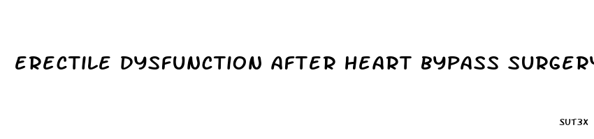 erectile dysfunction after heart bypass surgery and ed drugs