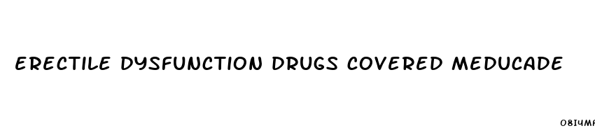 erectile dysfunction drugs covered meducade