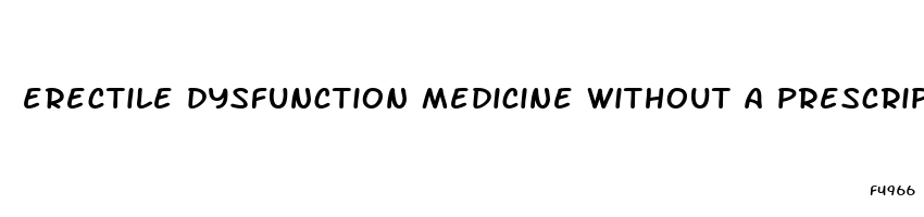 erectile dysfunction medicine without a prescription