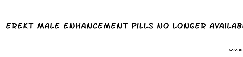 erekt male enhancement pills no longer available