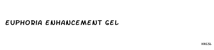 euphoria enhancement gel