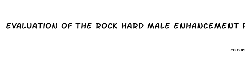 evaluation of the rock hard male enhancement pill