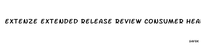 extenze extended release review consumer health digest review