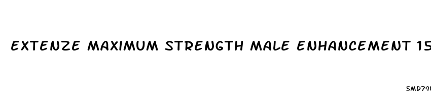 extenze maximum strength male enhancement 15 ct