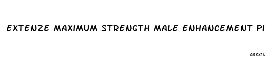 extenze maximum strength male enhancement pills