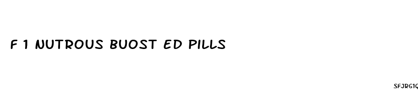 f 1 nutrous buost ed pills