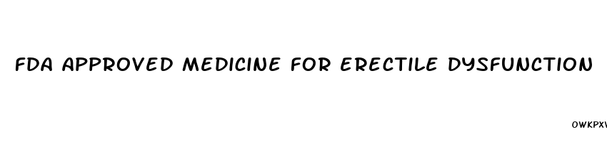 fda approved medicine for erectile dysfunction