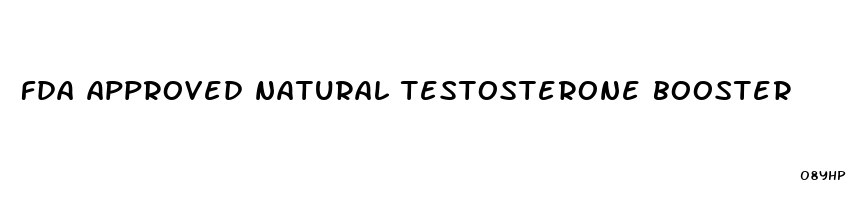 fda approved natural testosterone booster