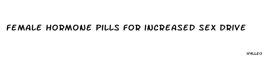 female hormone pills for increased sex drive