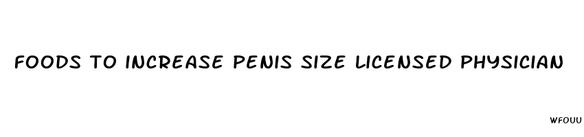 foods to increase penis size licensed physician