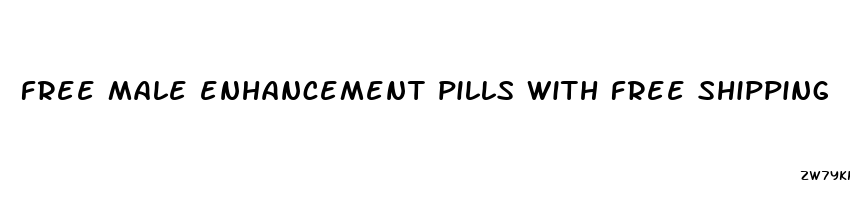 free male enhancement pills with free shipping